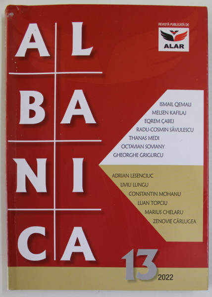ALBANICA , REVISTA STIINTIFICA SI DE CULTURA A ASOCIATIEI ALBANEZILOR DIN ROMANIA , NR. 13 , 2022