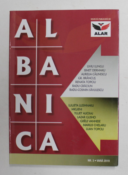 ALBANICA - REVISTA STIINTIFICA SI DE CULTURA A ASOCIATIEI LIGA ALBANEZE DIN ROMANIA , NR. 3 , VARA 2019