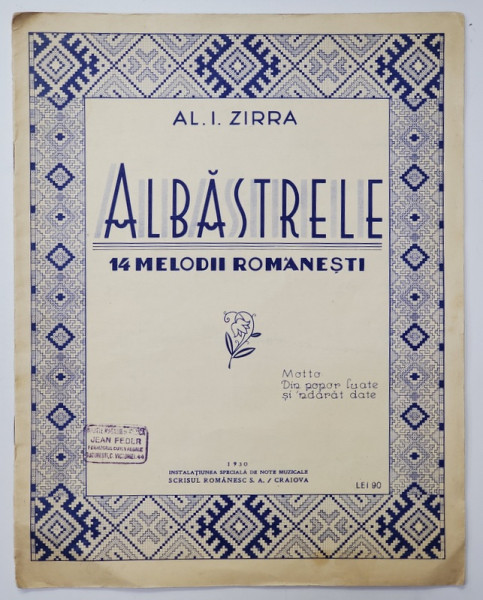 ALBASTRELE - 14 MELODII ROMANESTI culese de AL. I. ZIRRA  , 1930 , PARTITURI