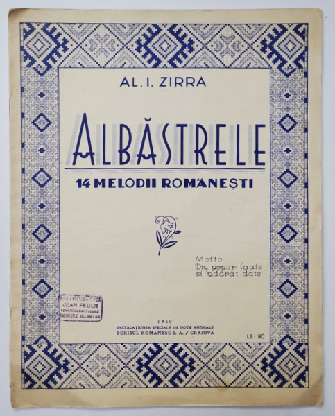 ALBASTRELE - 14 MELODII ROMANESTI culese de AL. I. ZIRRA  , 1930 , PARTITURI