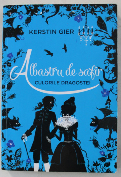 ALBASTRU DE SAFIR - CULORILE DRAGOSTEI de KERSTIN GIER , 2017