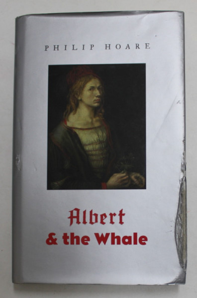 ALBERT and THE WHALE by PHILIP HOARE , ANII '2000 , COPERTA SI SUPRACOPERTA CU DEFECTE
