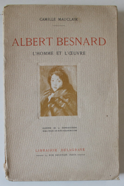 ALBERT BESNARD , L ' HOMME ET L 'OEUVRE par CAMILLE MAUCLAIR , 1914