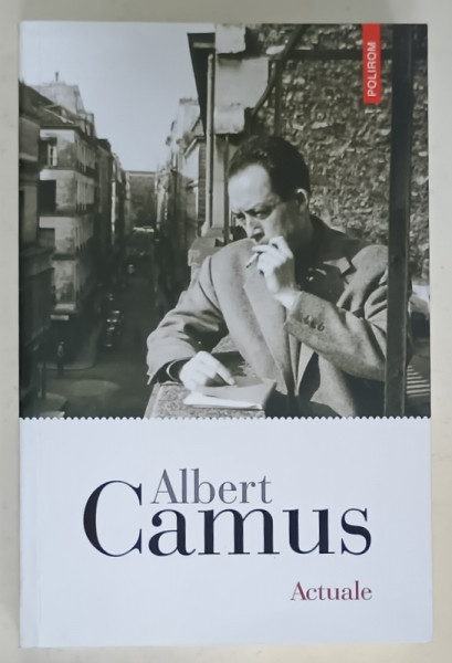 ALBERT CAMUS , ACTUALE ,  CRONICI  ( 1939 - 1958  ) , editie de MARINA VAZACA , 2019 , DEDICATIE *