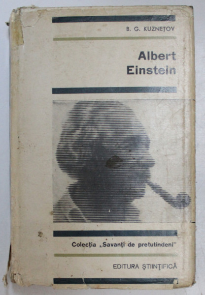ALBERT EINSTEIN , EDITIA A DOUA REVAZUTA SI COMPLETATA de B. G. KUZNETOV , 1968
