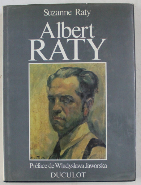 ALBERT RATY 1889 - 1970 par SUZANNE RATY , 1987