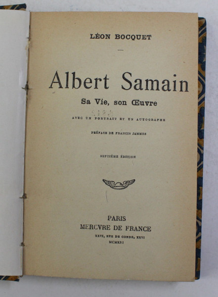 ALBERT SAMAIN - SA VIE , SON OEUVRE par LEON BOCQUET , 1921
