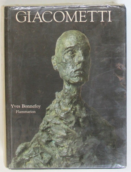 ALBERTO GIACOMETTI , BIOGRAPHIE D ' UN OEUVRE par YVES BONNEFOY , 1991