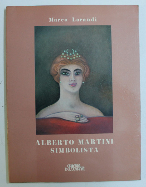 ALBERTO MARTINI SIMBOLISTA di MARCO LORANDI , 1978