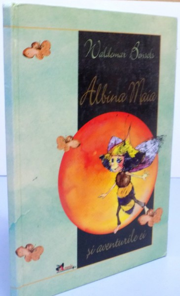 ALBINA MAIA SI AVENTURILE EI , ILUSTRATII: EDWARD ILIE , 2003