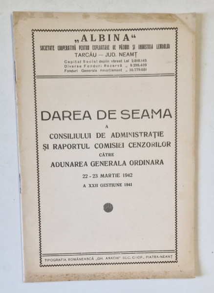' ALBINA ' SOCIETATE COOPERATIVA PENTRU EXPLOATARE DE PADURI SI INDUSTRIA LEMNULUI , A XXII GESTIUNE , DAREA DE SEAMA 22 - 23 MARTIE , 1942