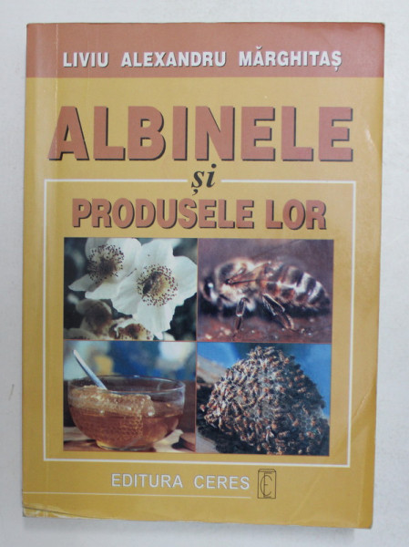 ALBINELE SI PRODUSELE LOR , EDITIA A II - A , REVAZUTA SI ADAUGITA de LIVIU ALEXANDRU MARGHITAS , 2002