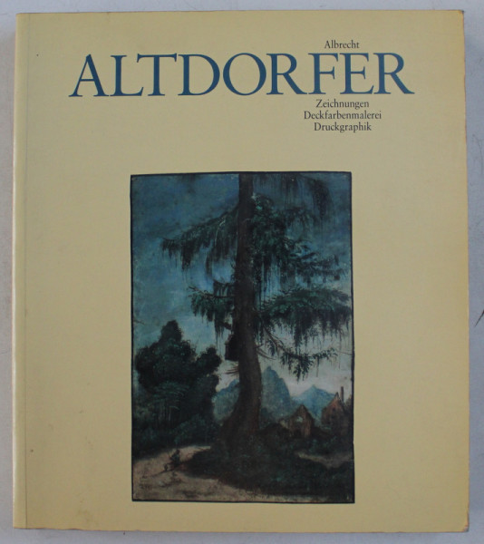 ALBRECHT ALTDORFER  - ZEICHNUNGEN , DECKFARBENMALEREI , DRUCKGRAPHIK , 1988