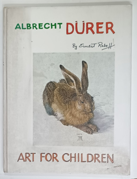 ALBRECHT DURER by ERNEST RABOFF , ' ART FOR CHILDREN ' , 1988