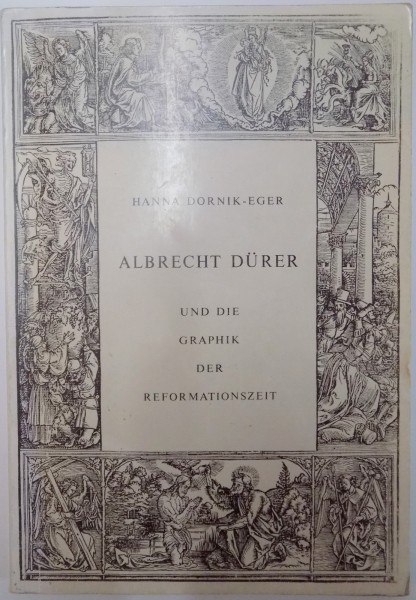 ALBRECHT DURER UND DIE GRAPHIK DER REFORMATIONSZEIT de HANNA DORNIK EGER 1969
