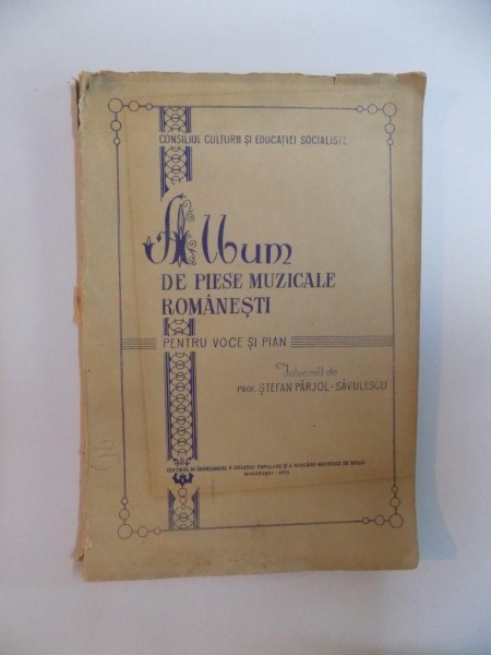 ALBUM DE PIESE MUZICALE ROMANESTI , PENTRU VOCE SI PIAN de STEFAN PARJOL SAVULESCU , 1973