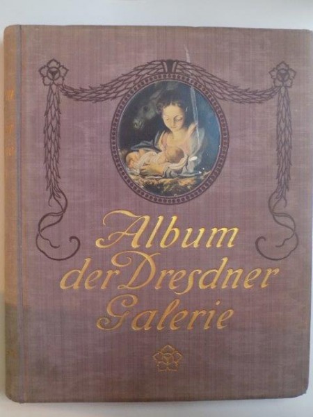 ALBUM DER DRESDNER GALERIE FUNZIG FARBENDRUCKE MIT BEGLEITENDEN TEXTEN , 1911