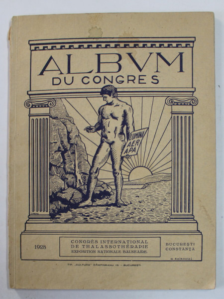 ALBUM DU CONGRES INTERNATIONAL DE THALASSOTHERAPIE , BUCURESTI - CONSTANTA , 1928