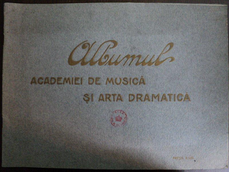 ALBUMUL ACADEMIEI DE MUZICA SI ARTA DRAMATICA  1913