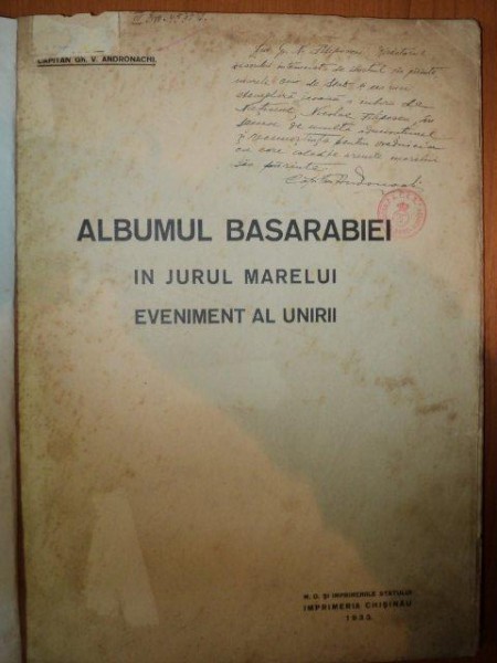 ALBUMUL BASARABIEI IN JURUL MARELUI EVENIMENT AL UNIRII de CAPITAN GH. V. ANDRONACHI 1933