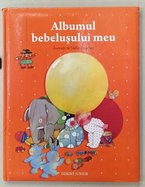ALBUMUL BEBELUSULUI MEU , ilustratii de JOELLE BOUCHER , 2011