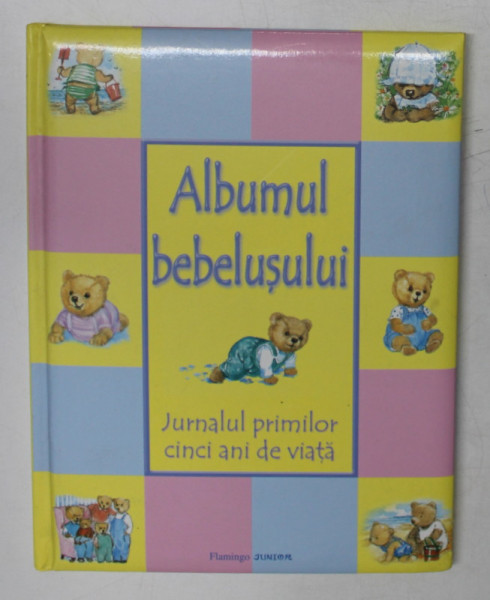 ALBUMUL BEBELUSULUI - PRIMII CINCI ANI DE VIATA , 2011
