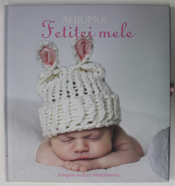 ALBUMUL FETITEI MELE , FOTOGRAFII de ELLE MENDENHALL , 2019