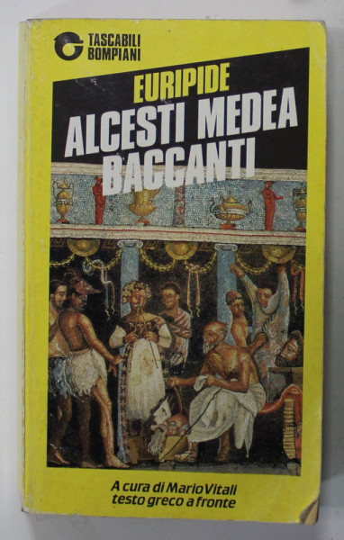 ALCESTI , MEDEA , BACCANTI di EURIPIDE , EDITIE BILINGVA GREACA - LATINA , 1991, CONTINE INSEMNARILE LUI MARIN MINCU *