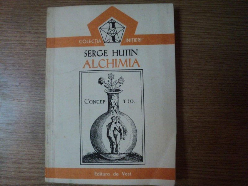 ALCHIMIA de SERGE HUTIN , TIMISOARA 1992