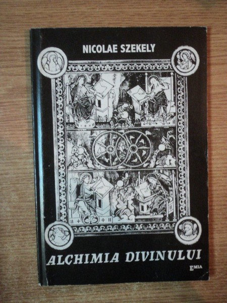 ALCHIMIA DIVINULUI de NICOLAE SZEKELY  1999