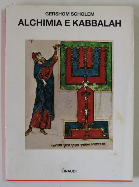 ALCHIMIA E KABBALAH di GERSHOM SCHOLEM , TEXT IN LB. ITALIANA , SEMNATA DE MARIN MINCU * , 1995