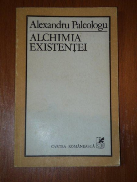 ALCHIMIA EXISTENTEI-ALEXANDRU PALEOLOGU,1983