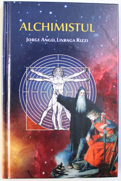 ALCHIMISTUL de JORGE ANGEL LIVRAGA RIZZI , 2015 , PREZINTA SUBLINIERI CU CREIONUL