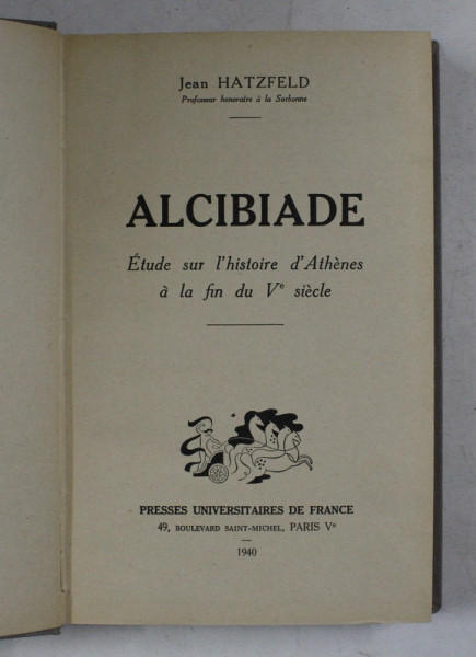 ALCIBIADE  - ETUDE SUR L 'HISTOIRE D 'ATHENES A LA FIN DU V e SIECLE par JEAN HATZFELD , 1940
