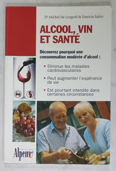 ALCOOL , VIN ET SANTE par Dr. MICHEL de LONGERIL et PATRICIA SALEN , 2008