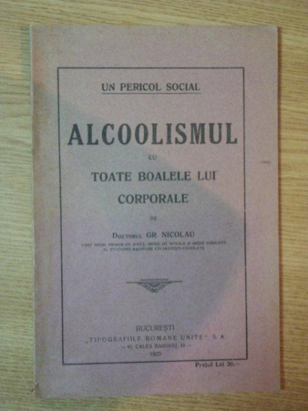 ALCOOLISMUL CU TOATE BOALELE LUI CORPORALE de GR. NICOLAU, BUC. 1925