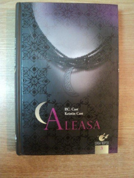 ALEASA de P.C. CAST si KRISTIN CAST , 2010 *EDITIE CARTONATA