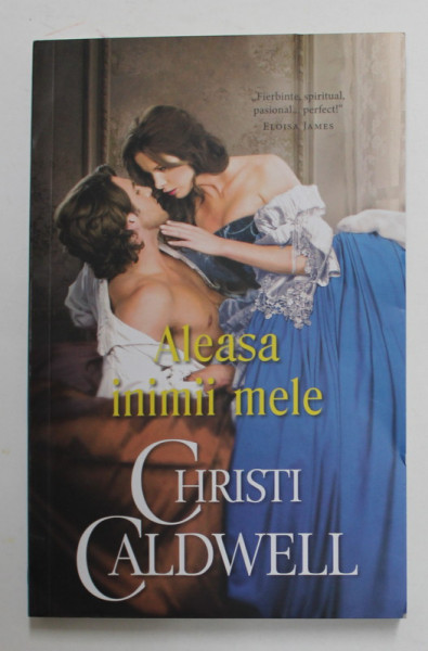 ALEASA INIMII MELE de CHRISTI CALDWELL , 2021