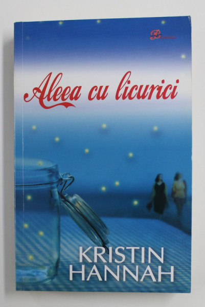 ALEEA CU LICURICI de KRISTIN HANNAH , 2010