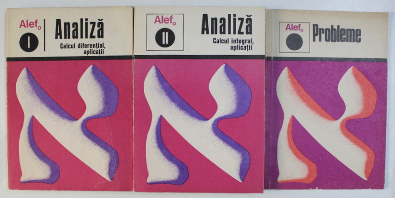 ALEF - ANALIZA , VOLUMELE I - III  de C . GAUTIER ...A WARUSFEL , 1975