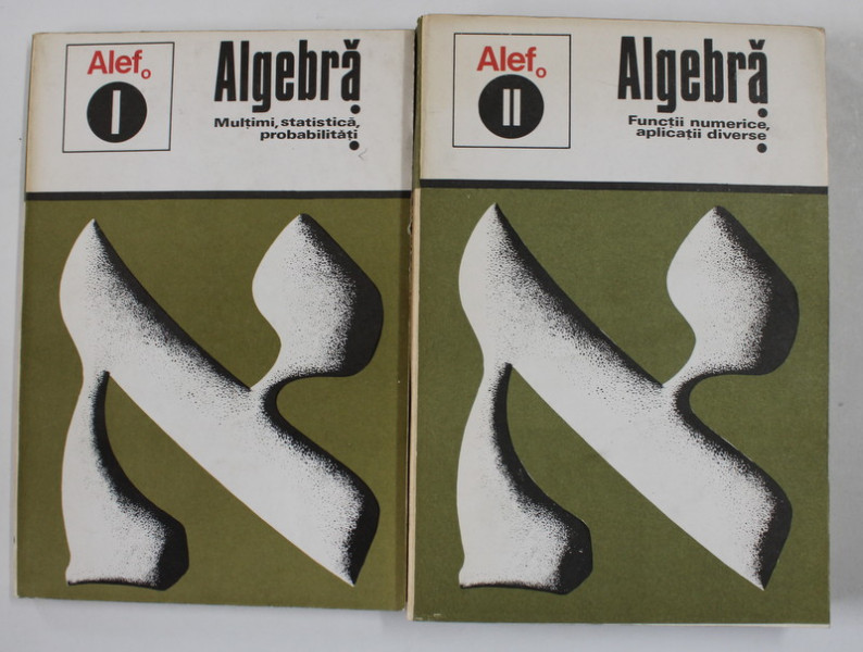 ALEF , VOLUMELE I - II  - ALGEBRA -  de C. GAUTIER ..A. LENTIN , 1973