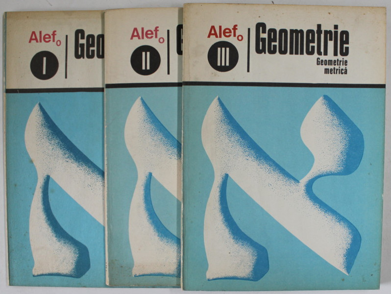 ALEFo / GEOMETRIE de G. GIRARD si C. THIERCE  , VOLUMELE I - III , 1973