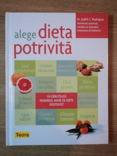 ALEGE DIETA POTRIVITA de DR. JUDITH C. RODRIGUEZ