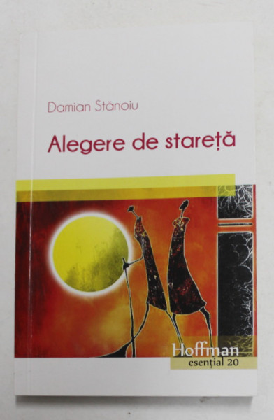 ALEGERE DE STARETA de DAMIAN STANOIU , 2018