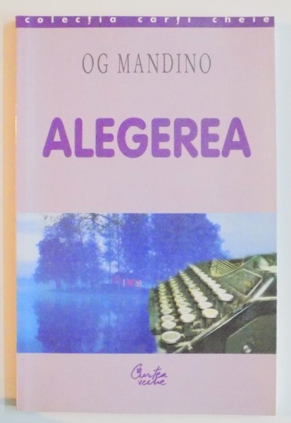 ALEGEREA de OG MANDINO , 2001