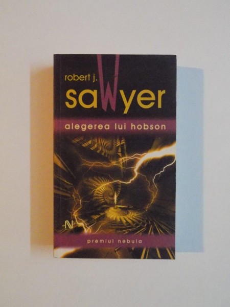 ALEGEREA LUI HOBSON de ROBERT J. SAWYER , 2008