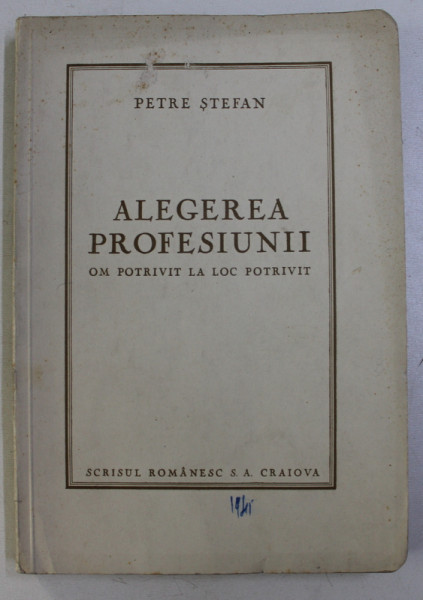 ALEGEREA PROFESIUNII - OM POTRIVIT LA LOC POTRIVIT - de PETRE A. STEFAN