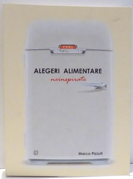 ALEGERI ALIMENTARE , NEINSPIRATE de MARCO PIZZUTI , 2017