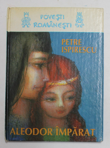 ALEODOR IMPARAT de PETRE ISPIRESCU , ilustratii de ADRIAN MIHAILESCU , ANII '90