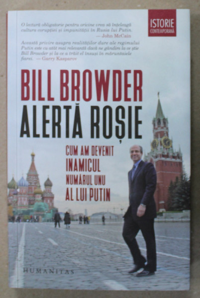 ALERTA ROSIE , CUM AM DEVENIT INAMICUL NUMARUL UNU AL LUI PUTIN de BILL BROWDER , 2018